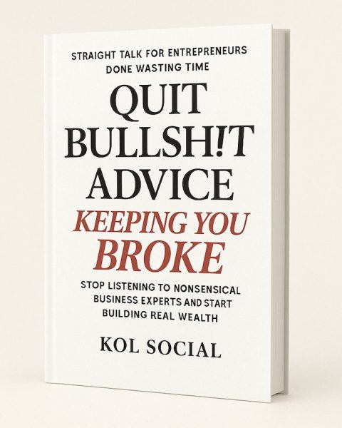 Free: Business Advice - Quit Bullsh!t Advice Keeping You Broke